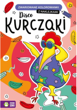 Zwariowane kolorowanki. Disco kurczaki