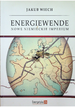 Energiewende Nowe niemieckie imperium