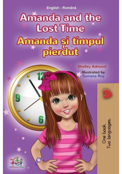 Amanda and the Lost Time (English Romanian Bilingual Book for Kids)