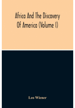 Africa And The Discovery Of America (Volume I)