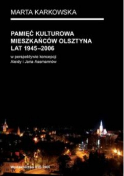 Pamięć kulturowa mieszkańców Olsztyna lat 1945-2006