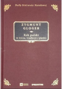 Rok Polski w życiu tradycyi i pieśni reprint z 1900r