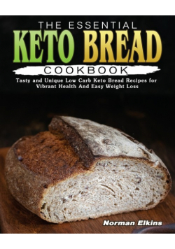 The Essential Keto Bread Cookbook