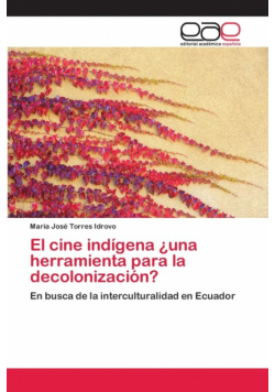 El cine indígena ¿una herramienta para la decolonización?