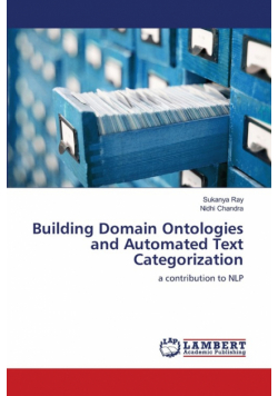 Building Domain Ontologies and Automated Text Categorization