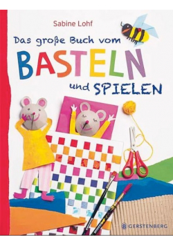 Das groSSe Buch vom Basteln und Spielen