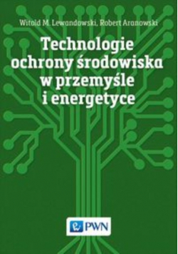 Technologie ochrony środowiska w przemyśle i energetyce