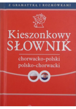 Kieszonkowy słownik chorwacko - polski polsko - chorwacki