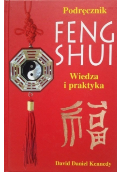 Podręcznik Feng Shui wiedza i praktyka