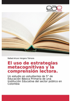 El uso de estrategias metacognitivas y la comprensión lectora.