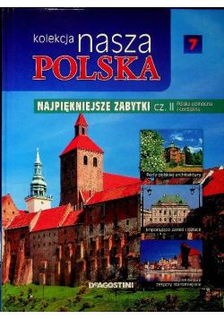Kolekcja Nasza Polska tom 7 Najpiękniejsze Zabytki Część II