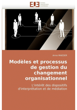 Modeles Et Processus de Gestion Du Changement Organisationnel
