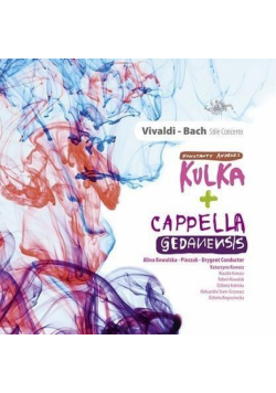 Vivaldi - Bach Stile Concerto. Kulka, Cappella CD