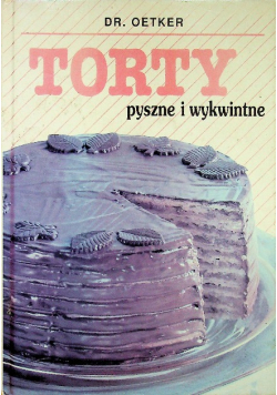Torty pyszne i wykwintne
