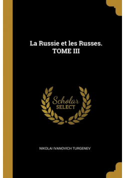 La Russie et les Russes. TOME III
