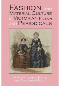 Fashion and Material Culture in Victorian Fiction and Periodicals