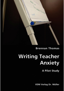 Writing Teacher Anxiety- A Pilot Study