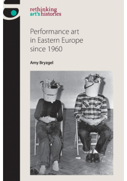 Performance art in Eastern Europe since 1960