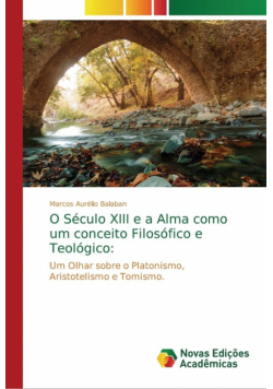 O Século XIII e a Alma como um conceito Filosófico e Teológico