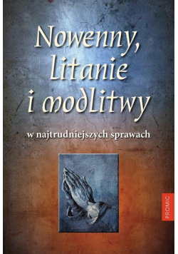 Nowenny, litanie i modlitwy w najtrudniejszych...