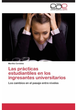 Las prácticas estudiantiles en los ingresantes universitarios