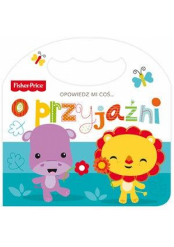 Fisher Price Opowiedz mi coś... o przyjaźni