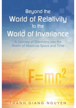 Beyond the World of Relativity to the World of Invariance