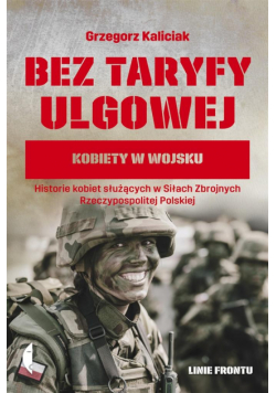 Bez taryfy ulgowej. Kobiety w wojsku