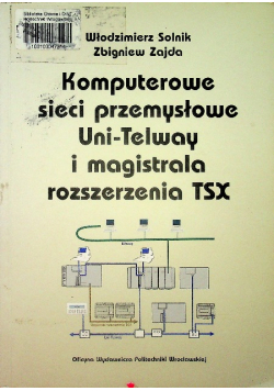 Komputerowe sieci przemysłowe Uni - Telway i magistrala rozszerzenia TSX