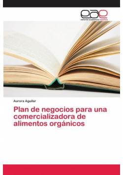 Plan de negocios para una comercializadora de alimentos orgánicos