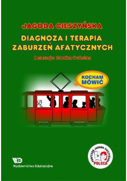 Kocham Mówić. Diagnoza i terapia zaburzeń afatycz.