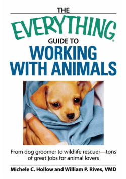 The Everything Guide to Working with Animals