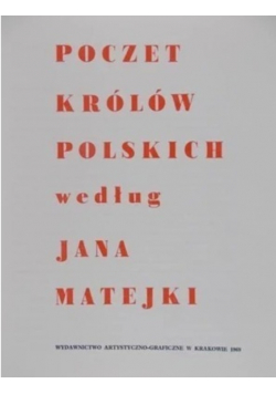 Poczet Królów Polskich według Jana Matejki