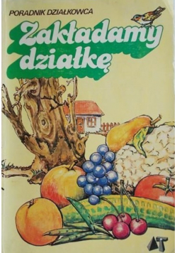 Zakładamy działkę