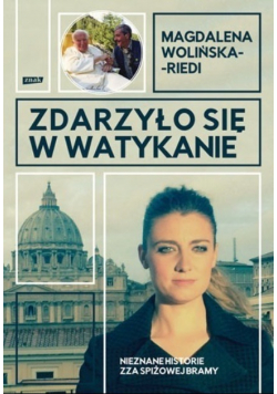 Zdarzyło się w Watykanie Nieznane historie