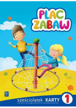 Plac zabaw. Sześciolatek Karty Pracy cz.1 WSiP
