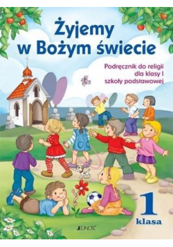 Religia SP 1 Żyjemy w Bożym świecie NPP JEDNOŚĆ