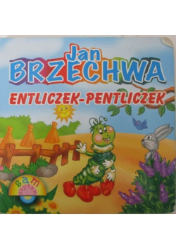 Brzechwa Jan - Entliczek-pentliczek