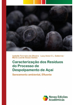 Caracterização dos Resíduos do Processo de Despolpamento de Açaí