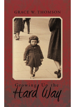 Growing Up the Hard Way