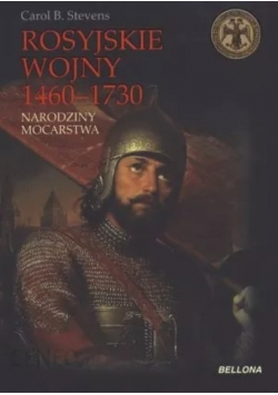 Rosyjskie wojny 1460 - 1730 Narodziny mocarstwa