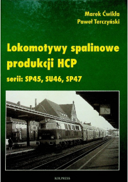 Lokomotywy spalinowe produkcji HCP serii SP45 SU46 SP47