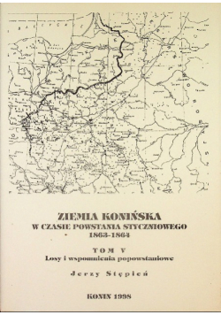 Ziemia konińska w czasie powstania styczniowego 1863 1864 Tom 5