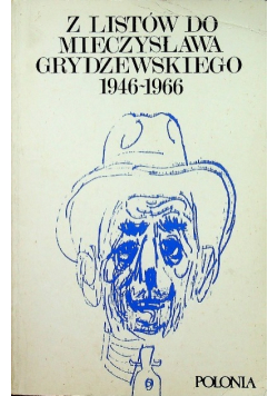 Z listów do Mieczysława Grydzewskiego 1946 - 1966
