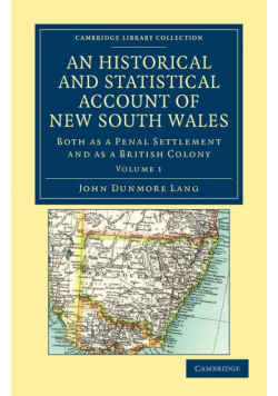 An Historical and Statistical Account of New South Wales, Both as a Penal Settlement and as a British Colony
