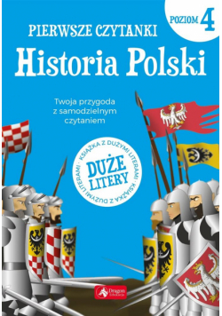 Pierwsze czytanki cz.4 Historia Polski