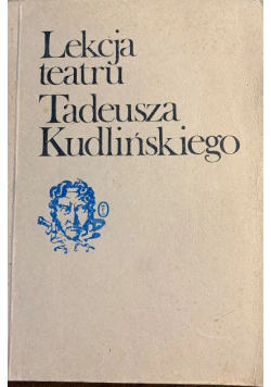 Lekcja teatru Tadeusza Kudlińskiego