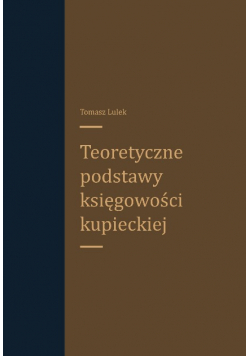 Teoretyczne Podstawy Księgowości Kupieckiej Lulek