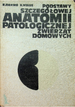 Podstawy szczegółowej anatomii patologicznej zwierząt domowych