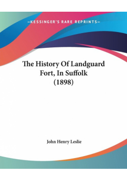 The History Of Landguard Fort, In Suffolk (1898)